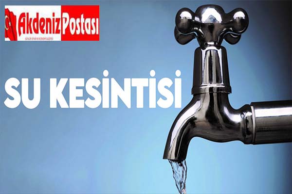 Anamur'da Su Kesintisi Var Dikkat!