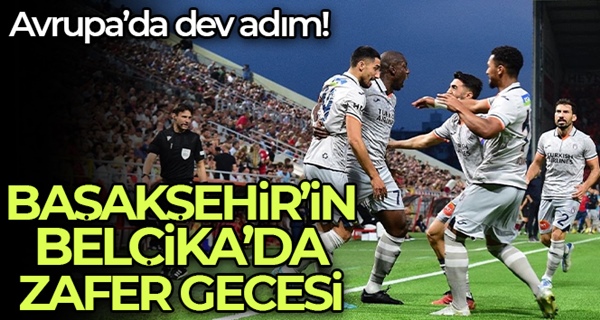 Başakşehir'in Belçika'da zafer gecesi!