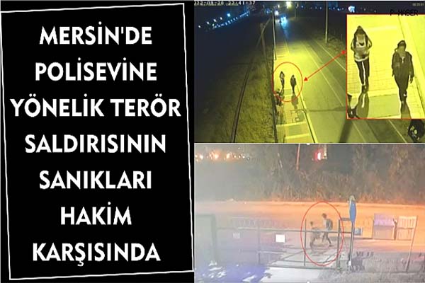 Mersin'deki polisevi saldırısının sanıkları yargılanmaya başlandı