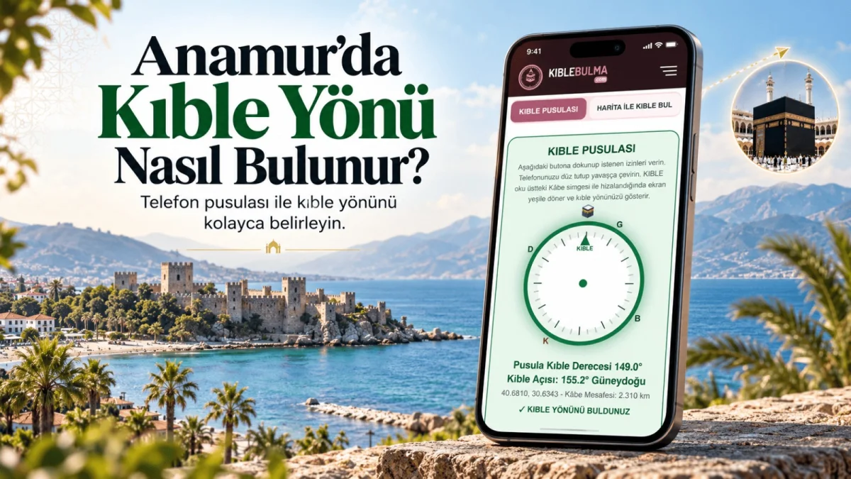 Anamur’da Kıble Yönü Nasıl Bulunur?